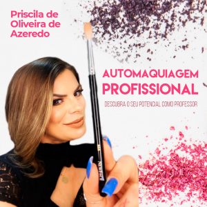 AutoMaquiagem Profissional - Priscila de Oliveira de Azeredo