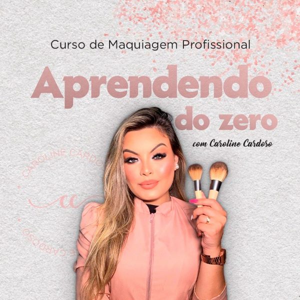 Curso de Maquiagem Profissional Aprendendo do Zero - Caroline Cardoso