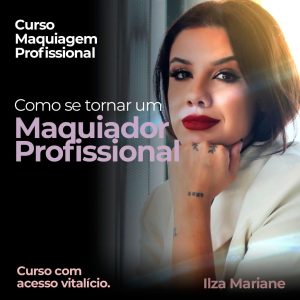 Curso como se tornar um maquiador profissional – Ilza Mariane