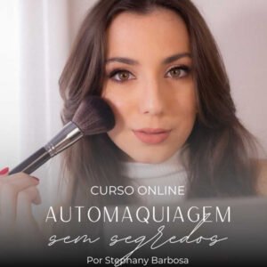 Automaquiagem Sem Segredos - Stephany Barbosa