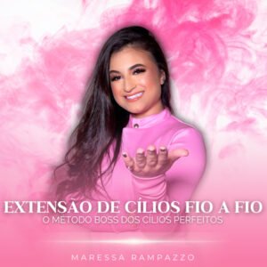 Curso Extensão de Cílios - Maressa Rampazzo